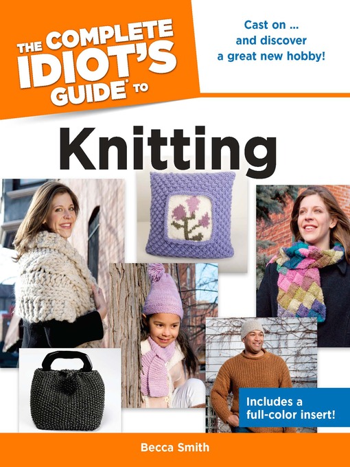 Title details for The Complete Idiot's Guide to Knitting by Becca Smith - Available